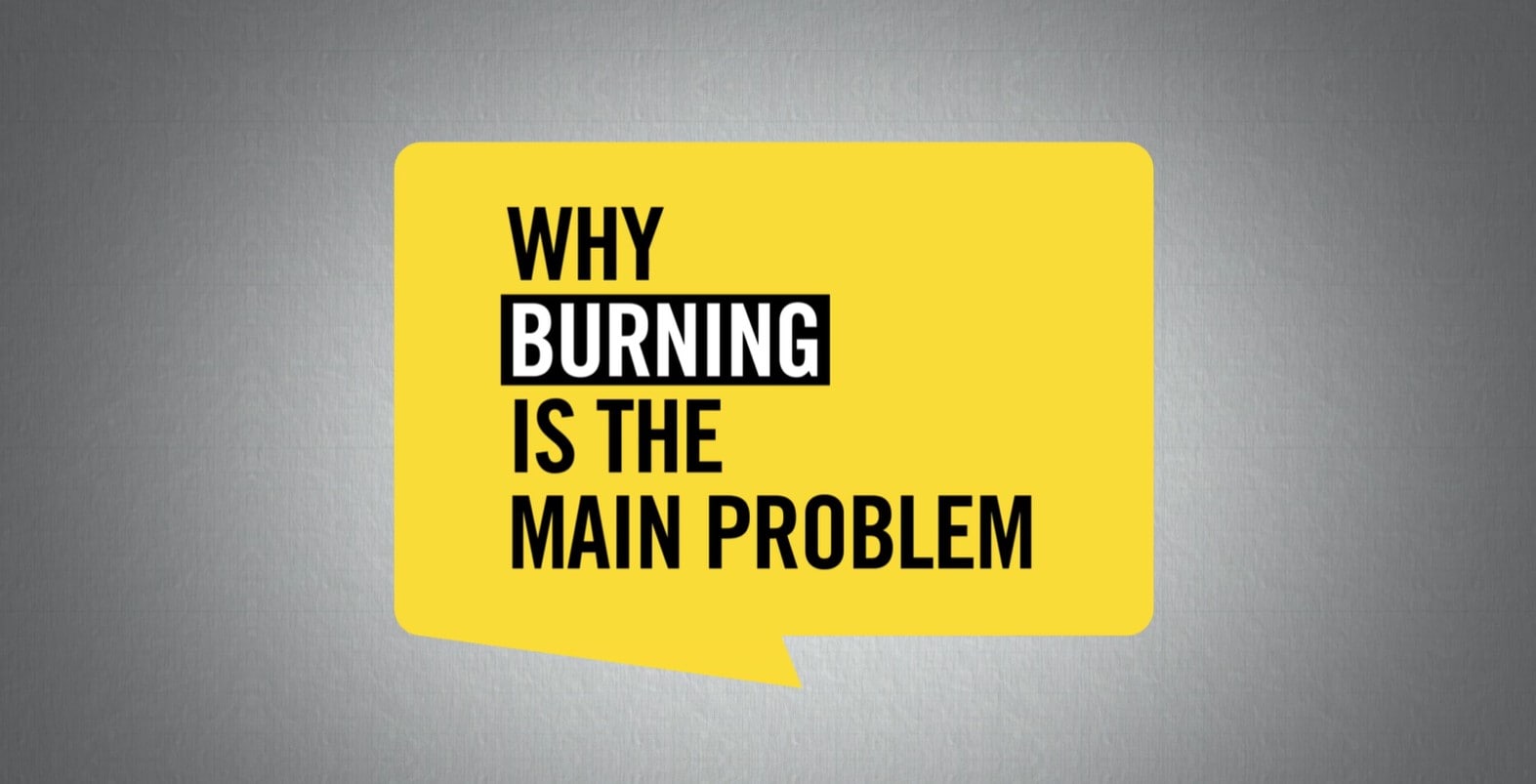 THE PROBLEM WITH BURNING