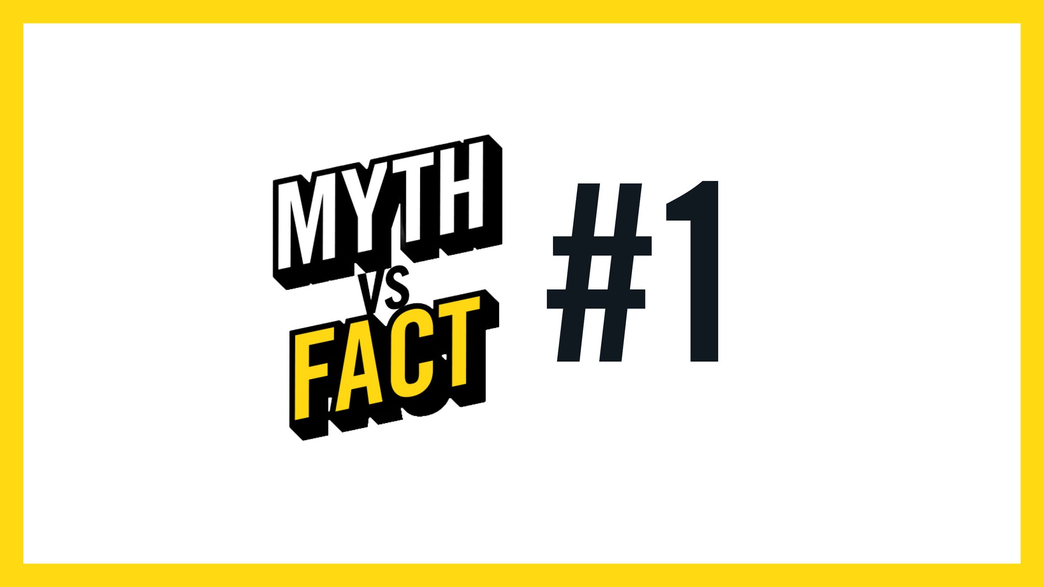 Myth vs Fact 1