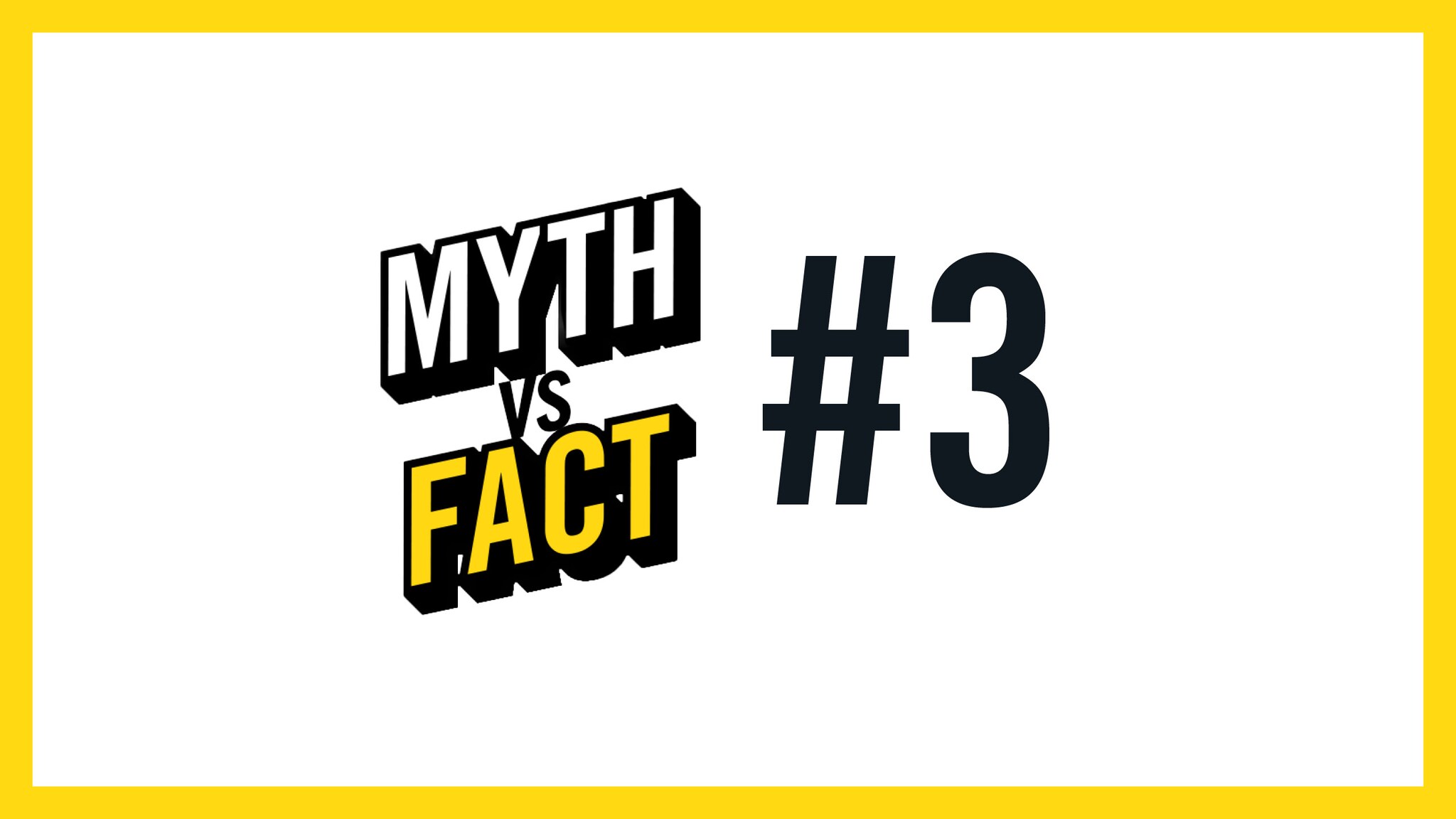 Myth vs fact 3
