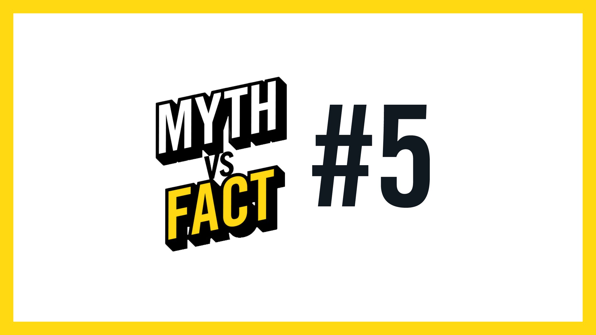 Myth vs fact 5