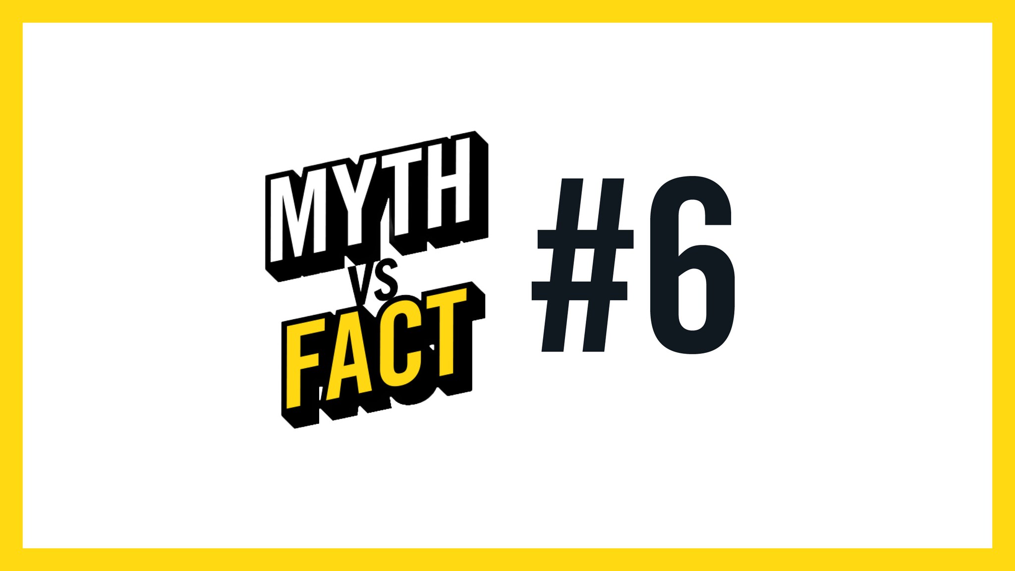 Myth vs fact 6